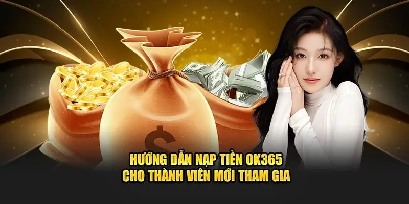 Lưu ý khi tham gia nạp tiền OK365